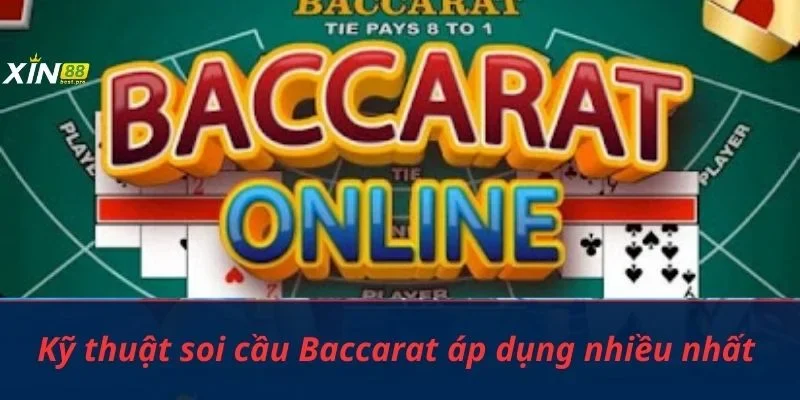 Kỹ thuật soi cầu Baccarat được áp dụng nhiều nhất
