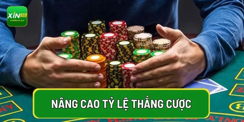 Nâng cao tỷ lệ thắng cược tại XIN88