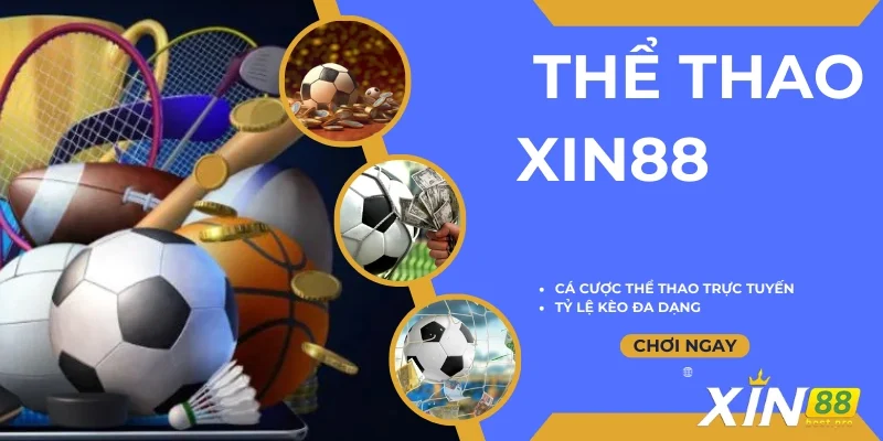 Thể thao XIN88 mang đến cơ hội thắng kèo lớn